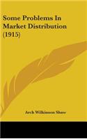 Some Problems In Market Distribution (1915)
