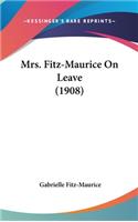 Mrs. Fitz-Maurice on Leave (1908)