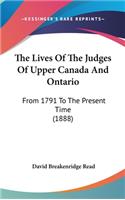 Lives Of The Judges Of Upper Canada And Ontario