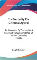 The Necessity For Criminal Appeal