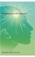 Stepping Out of Addiction