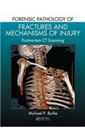 Forensic Pathology of Fractures and Mechanisms of Injury