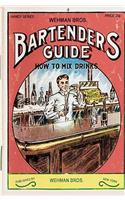 Wehman Bros. Bartender's Guide 1912 Reprint: How to Mix Drinks