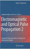 Electromagnetic and Optical Pulse Propagation 2