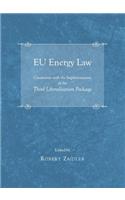 EU Energy Law: Constraints with the Implementation of the Third Liberalisation Package