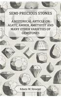 Semi-Precious Stones - A Historical Article on Agate, Amber, Amethyst and Many Other Varieties of Gemstones