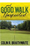A Good Walk Unspoiled