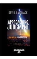 Approaching Judgment: The Path to Armageddon (Large Print 16pt)