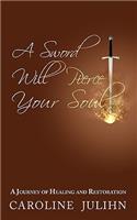 A Sword Will Pierce Your Soul: A Journey of Healing and Restoration(English)