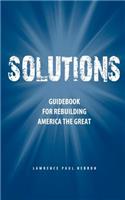 Solutions: Guidebook for Rebuilding America the Great(English)