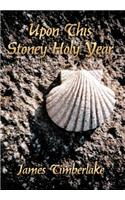 Upon This Stoney Holy Year