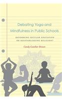 Debating Yoga and Mindfulness in Public Schools