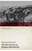Boy Scouts on Belgian Battlefields (WWI Centenary Series)