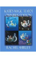 Katie's Magic Teapot Omnibus Edition