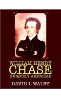 William Henry Chase Uniquely American