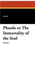 Phaedo or the Immortality of the Soul