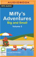 Miffy's Adventures Big and Small: Volume Three