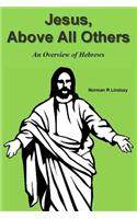 Jesus, Above All Others