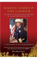 Hard Climb Up The Ladder: The Story of the First Black Fire Chief of A Major New England City