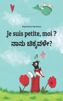 Je suis petite, moi ? ನಾನು ಚಿಕ್ಕವಳೇ?