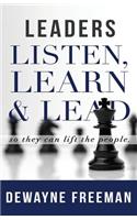Leaders Listen, Learn and Lead