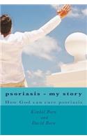 Psoriasis - my story