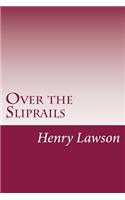 Over the Sliprails