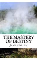 The Mastery of Destiny