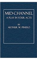 Mid-Channel: A Play in Four Acts