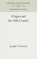 Pelagius and the Fifth Crusade