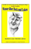 Wasser ueber Deck und Luken - Seefahrt in den 1950-60er Jahren: Band 60 in der maritimen gelben Buchreihe bei Juergen Ruszkowski