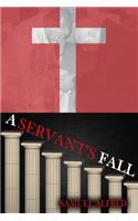 A Servant's Fall: (English)