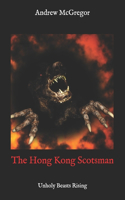 The Hong Kong Scotsman: Unholy Beasts Rising(16 The Boys in Denim Blue/Dorothy Squad)