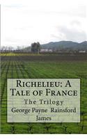 Richelieu: A Tale of France