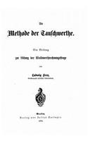 Die methode der tauschwerthe Ein beitrag zur lösung der waldwerthrechnungsfrage: (German)