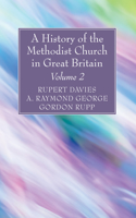 History of the Methodist Church in Great Britain, Volume Two