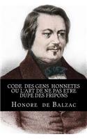 Code des gens honnetes ou L´art de ne pas etre dupe des fripons
