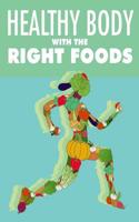 Healthy Body with the Right Foods