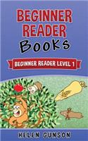 Beginner Reader Books: Beginner Reader Level 1 (Beginner Reader, Beginner Reader Books, Reading For Beginners, Sight Words, Level 1 Reading Books For Children Book 2)
