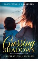 Crossing the Shadows