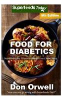 Food For Diabetics: Over 240 Diabetes Type-2 Quick & Easy Gluten Free Low Cholesterol Whole Foods Diabetic Recipes full of Antioxidants & Phytochemicals