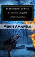 OS Guerreiros Do Onix I - Contra a Equipe Inferno Astral