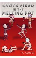 Shots Fired in the Melting Pot