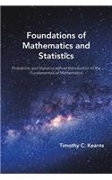 Foundations of Mathematics and Statistics