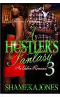 A Hustler's Fantasy 3: An Urban Romance