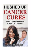 Hushed Up Cancer Cures