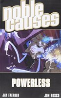 Noble Causes Volume 7: Powerless