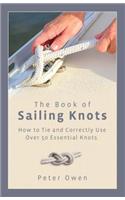 Book of Sailing Knots: How to Tie and Correctly Use Over 50 Essential Knots