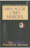 Miss Aggie Cries Murder