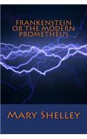 Frankenstein or the Modern Prometheus